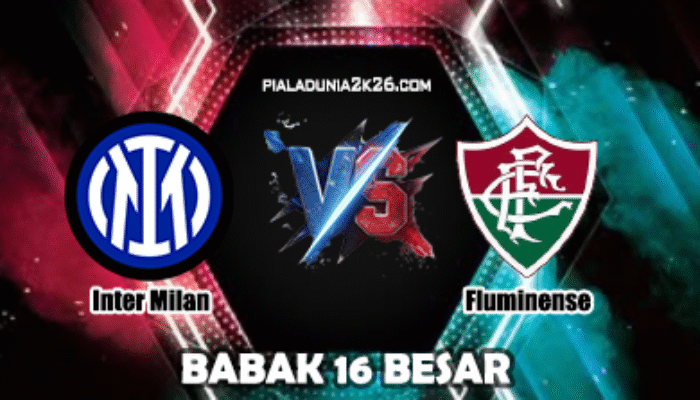 Prediksi Skor Bola 16 Besar Inter Milan vs Fluminense Piala Dunia AntarKlub 2025