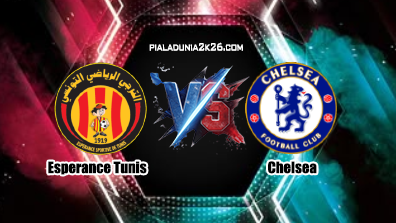 Prediksi Skor Esperance Tunis Vs Chelsea 25 Juni 2025