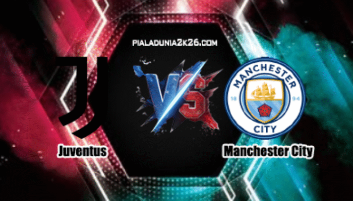 Prediksi Skor Juventus vs Manchester City 27 Juni 2025