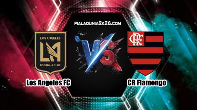 Prediksi Skor Los Angeles FC Vs CR Flamengo