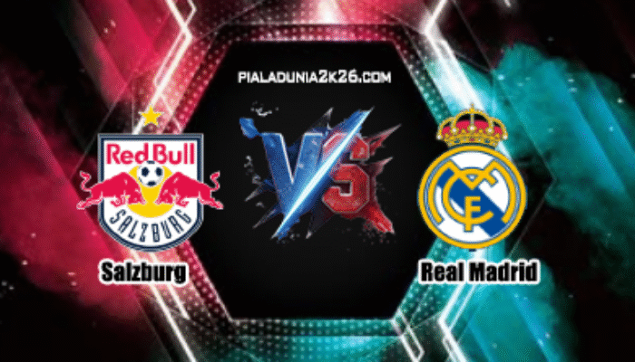 Prediksi Skor Salzburg vs Real Madrid 27 Juni 2025
