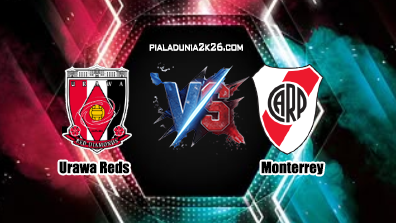 Prediksi Skor Urawa Reds vs Monterrey 26 Juni 2025